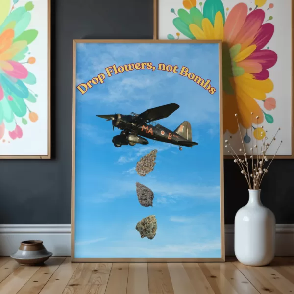 DROP FLOWERS NOT BOMBS - POSTER WATERPROOF