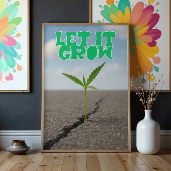 LET IT GROW - POSTER WATERPROOF